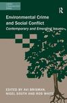 Environmental Crime and Social Conflict: Contemporary and Emerging Issues by Avi Brisman, Editor; Nigel South, Editor; and Rob D. White, Editor