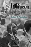Black Republicans and the Transformation of the GOP by Joshua D. Farrington