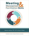 Meeting Management & Facilitation Skills: A Practical Introduction to Productive and Engaging Meetings