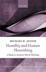 Humility and Human Flourishing: A Study in Analytic Moral Theology