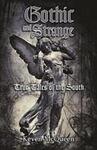 Gothic and Strange True Tales of the South