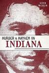 Murder & Mayhem in Indiana
