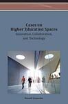 Cases on Higher Education Spaces: Innovation, Collaboration, and Technology by Russell Carpenter