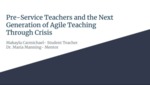 Pre-Service Teachers and the Next Generation of Agile Teaching Through Crisis by Makayla Carmichael and Marie L. Manning
