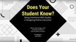 Does Your Student Know? Being Intentional With Quality in Designing Online Instruction