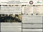 Cave Tourism in Kentucky: Visitor Knowledge of Ecology and Sustainable Cave Tourism by Kaleb L. Steele and Michael J. Bradley