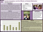 Teacher Immediacy and the Effects on Student Motivation by Jessica E. Sidebottom and Kathleen Baumann